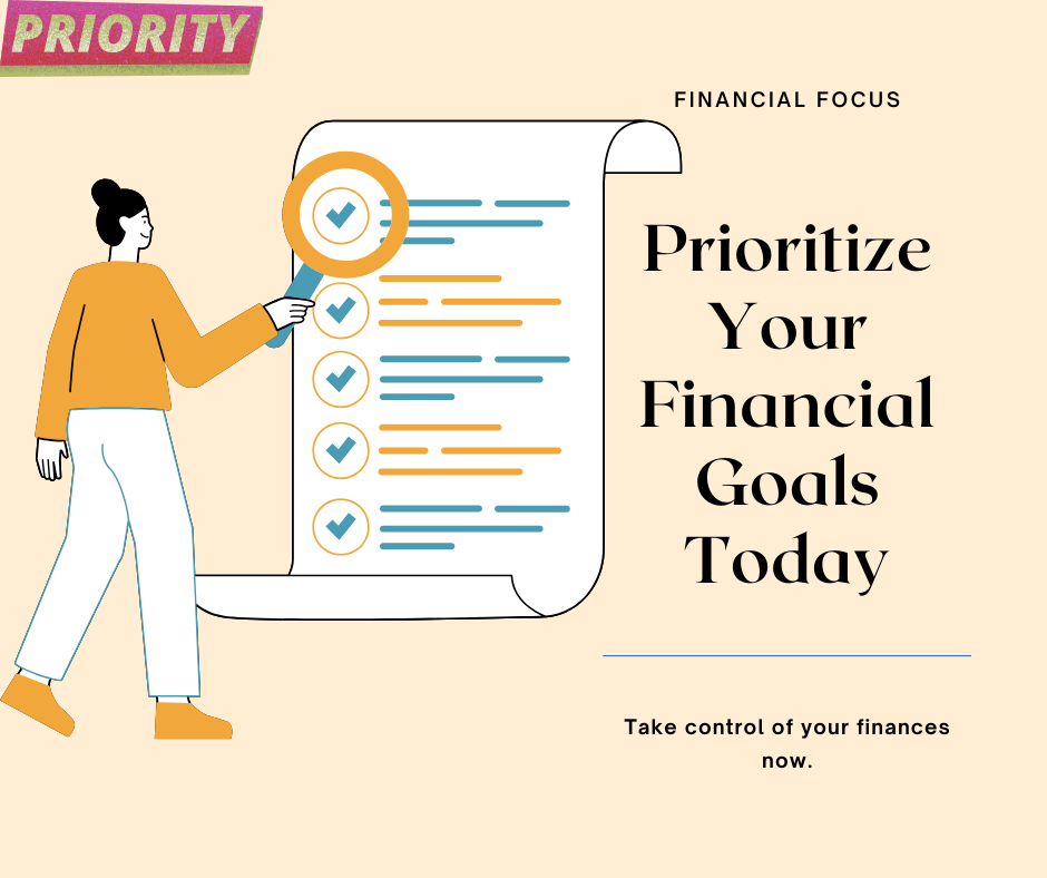Prioritize Your Financial Goals Today